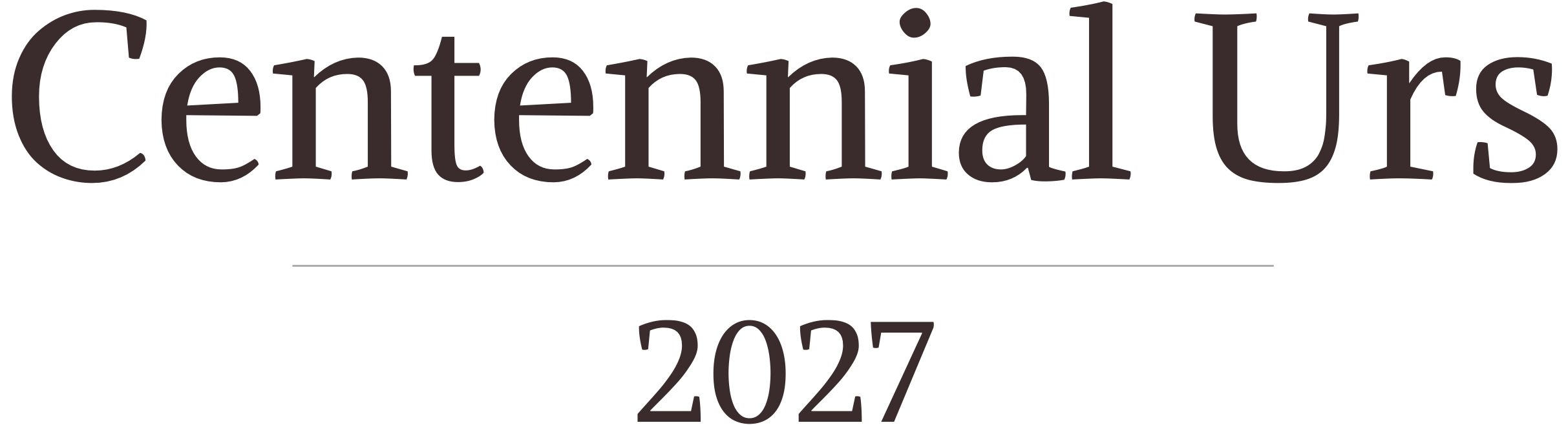 Centennial Urs – 2027